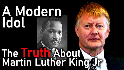 A Modern Idol - The Truth About Martin Luther King Jr. - Dr. Peter Hammond