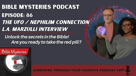 Bible Mysteries Podcast - Episode 86: The UFO/Nephilim Connection Interview with L.A. Marzulli, P. 1
