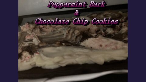 Peppermint Bark & Chocolate Chip Cookies