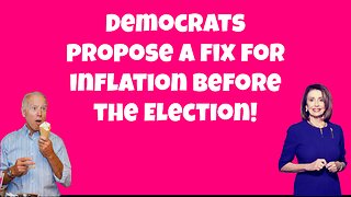 Democrats Propose a Fix for Inflation