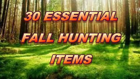 30 Fall Hunting Essentials!