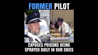 FORMER PILOT EXPOSES POISON BEING SPRAYED DAILY INTO THE SKY