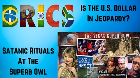 BRICS| Is Our Dollar In Jeopardy?| Satanic Rituals Infront Of Our Eyes| Biden Whistleblowers Attacked
