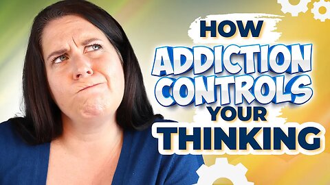 What Addictive Thinking Looks Like (Beyond Physical Addiction)