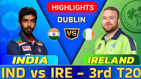INDIA VS IRELAND 3RD T20 HIGHLIGHT TODAY MATCH | INDIA VS IRELAND | india vs ireland t20 highlights