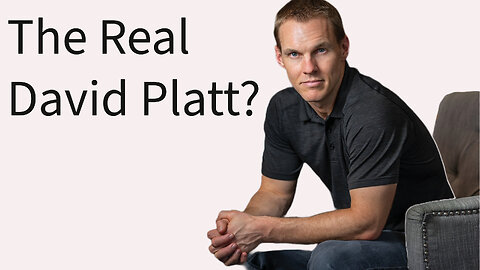 The Real David Platt? Plus: Religious Liberty, The PCA, The Pope, & Good News