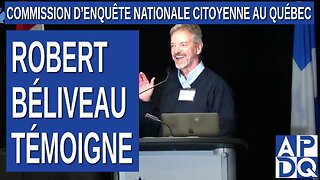 CeNC - Commission d’enquête nationale citoyenne - Docteur Robert Béliveau témoigne