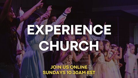 Experience Church Live Worship and God's Word - "We're Family"