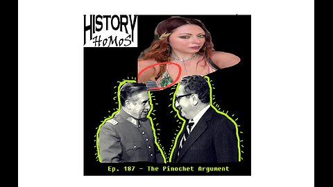 Ep 187 - The Pinochet Argument
