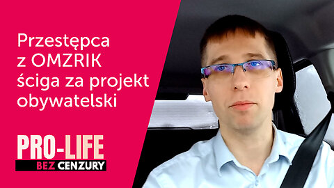 Pro-Life Bez Cenzury: PRZESTĘPCA Z OMZRIK ŚCIGA ZA PROJEKT OBYWATELSKI | Krzysztof Kasprzak