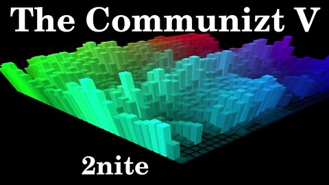The Communizt V -- 2nite