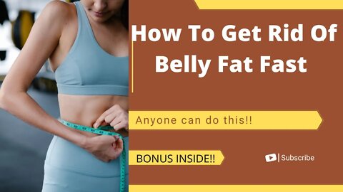 How To Get Rid Of Belly Fat Fast | Best Way to Burn Off Belly Fat Quickly