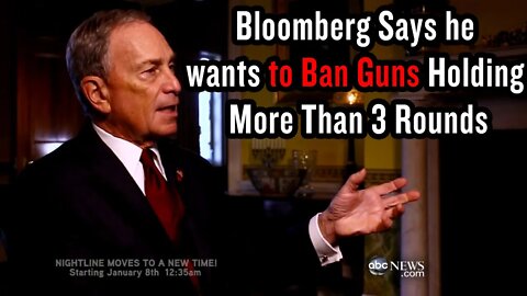 Bloomberg Says He Wants To Ban Guns Holding More Than 3 Rounds