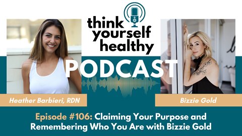 Claiming Your Purpose and Remembering Who You Are with Bizzie Gold