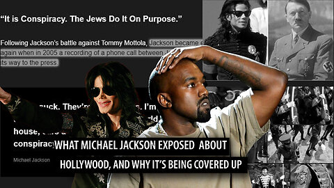 What Michael Jackson Said About Jews, Why They Covered it Up, and His Connections to Ye