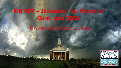 KIB 429 – Judgment, the House of God, and 2024