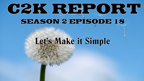 C2K Report S2 E0018: Let's make it Simple!