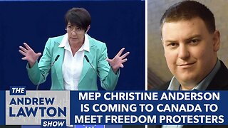 MEP Christine Anderson is coming to Canada to meet freedom protesters