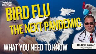Bird Flu -The Next Pandemic: What You Need to Know | Dr. Bret Barker