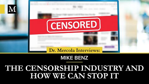 How the Censorship Industry Works, and How We Can Stop It- Interview with Mike Benz