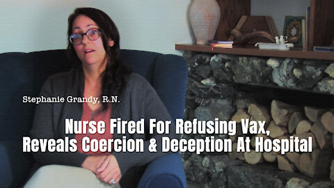 Nurse Fired For Refusing Vax, Reveals Coercion & Deception At Hospital