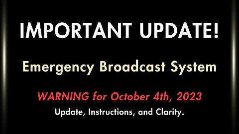 IMPORTANT UPDATE | Warning for October 4th, 2023 | Update, Instructions, and Clarity.