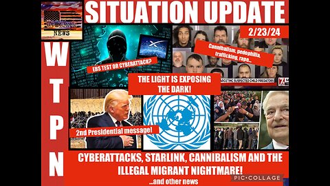 Situation Update: The Light Is Exposing The Dark! 2nd Presidential Message! The Illegal Migrant Nightmare! Cyberattacks! Starlink! Cannibalism! - We The People News