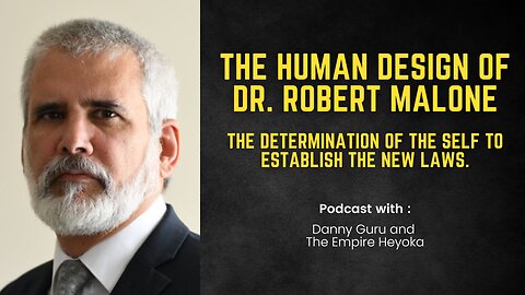 The Human Design of Dr. Robert Malone