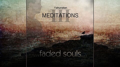 Meditations III: Faded Souls (2013) — Full Album (Chamber Music)