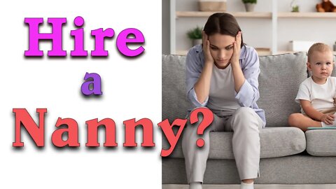 How to hire a nanny