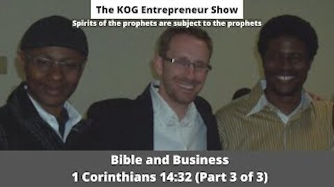 1 Cor 14:32 - KOG Entr Show w/Robert Okechukwu & Prince Okoli (3 of 3) -Bible and Business - Ep. 26C