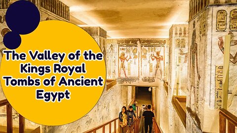 The Valley of the Kings Royal Tombs of Ancient Egypt | What's special about the Valley of the Kings?