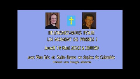 Un Moment de Prières avec Père Eric et Padre Bruno - 19 Mai 2022