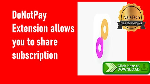 DoNotPay Extension allows you to share subscription all what you need to know download