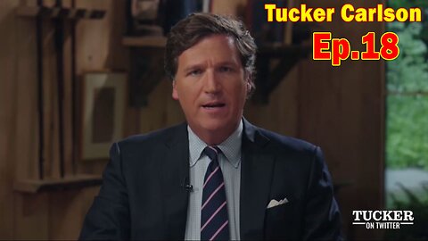 Tucker Carlson HUGE Intel Ep.18: Colonel Douglas Macgregor Tells Us Why The Ukraine War Must End Now