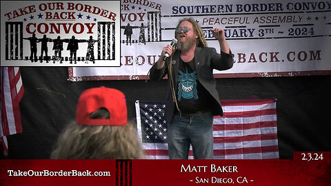 Take Our Border Back Freedom Loving American “Matt Baker” Speaks