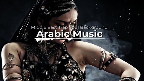 Middle East Trap Soul Background Arabic soul music