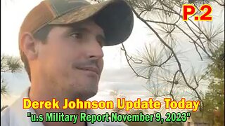 Derek Johnson Update Today 11/9/23: "u.s Military Report November 9, 2023" Part 2