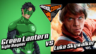 GREEN LANTERN, Kyle Rayner Vs. LUKE SKYWALKER - Comic Book Battles: Who Would Win In A Fight?