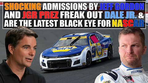 Shocking Admissions By Jeff Gordon and JGR Prez Freak Out Dale Jr. & Are NASCAR's Latest Black Eye