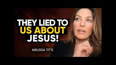 Vatican CHANGED/DELETED Jesus' TRUE Teachings! Ancient BEINGS Hold the TRUTH! | Melissa Tittl