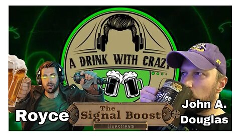 The Signal Boost Ep. 3: A Drink with Crazy
