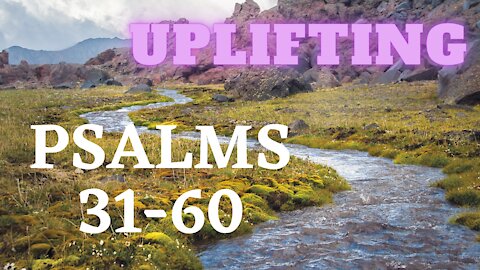 Uplifting Psalms ❤Psalms 31-60 ❤Meditation Music with the Psalms❤ Christian Meditation❤Soaking Music