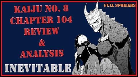 Kaiju No. 8 Chapter 104 Review & Analysis – How Matsumoto Prepares His Victories