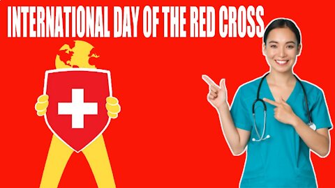 INTERNATIONAL DAY OF THE RED CROSS