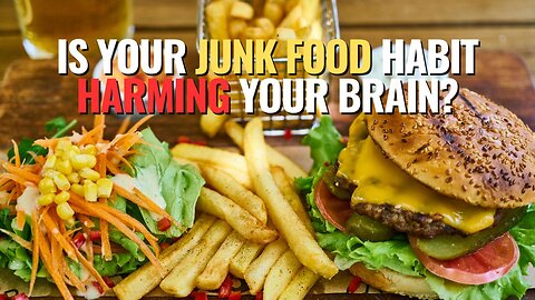 Is Your Junk Food Habit Harming Your Brain?