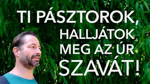 Ti pásztorok, halljátok meg az Úr szavát! (Ezékiel 34)