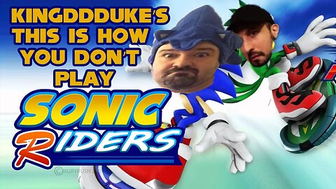 This is How You DON'T Play Sonic Free Riders - DSP & John Rambo Funny Moments KingDDDuke TiHYDP #94