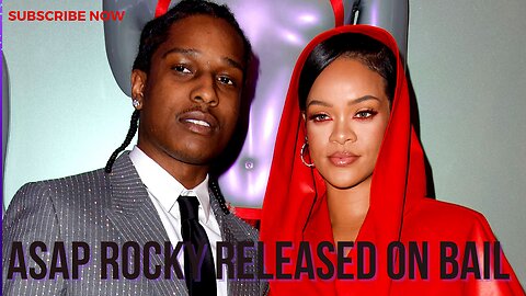 RIHANNA BABY DADDY A$AP ROCKY RELEASED ON BAIL