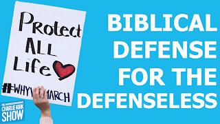 The Charlie Kirk Show - THE BIBLICAL DEFENSE FOR THE DEFENSELESS